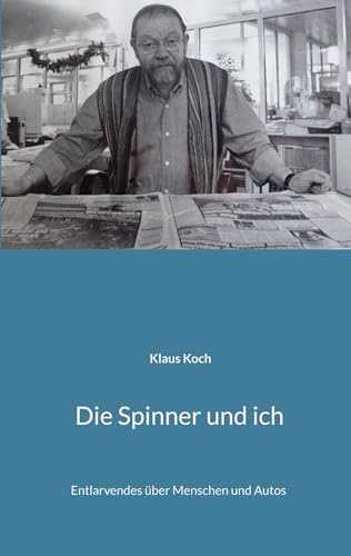 Die Spinner und ich: Entlarvendes über Menschen und Autos