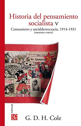 HISTORIA DEL PENSAMIENTO SOCIALISTA, V: Comunismo Y Socialdemocracia, 1914-1931: 5 (Popular (fce))