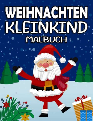 Weihnachten Kleinkind-Malbuch: Niedliche und einfache Malvorlagen für Kinder von 1-4 Jahren Groß, leicht auszumalen, niedliche und lustige ... und Lernen. Für Kinder im Alter von 1-4