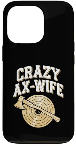 iPhone 13 Pro Crazy Ax Wife, Woman Axe Throwing Case