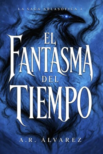 El Fantasma del Tiempo: La Saga Arlasófica 1
