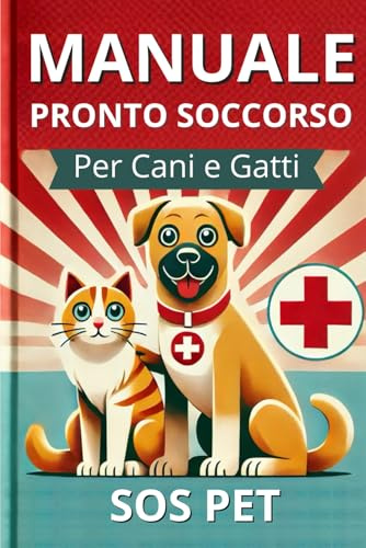 MANUALE PRONTO SOCCORSO CANE E GATTI