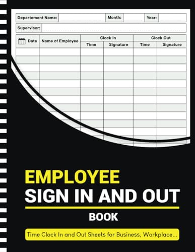 Employee Sign In and Out Book: Time Clock In/Out Sheets for Business, Workplace, Office, and Security Use (120 Pages, 8.5 x 11 Inches)