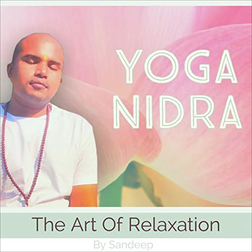 Yoga Nidra: The Art of Relaxation (Meditations)