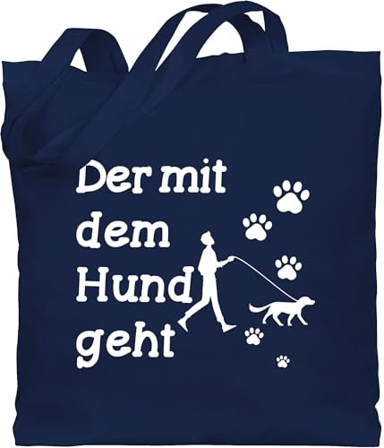 Shirtracer Baumwolltasche - Sprüche Statement Spruch - Der mit dem Hund geht Pfoten weiß - Unisize - Navy Blau - geschenk für hundebesitzer hundefan beutel dog lover bag hundefans stoffbeutel
