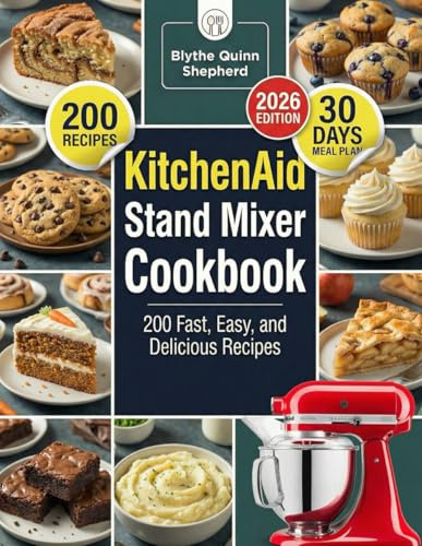 KitchenAid Stand Mixer Cookbook: 200 Fast, Easy, and Delicious Recipes