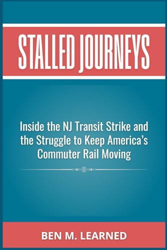 Stalled Journeys: Inside the NJ Transit Strike and the Struggle to Keep America’s Commuter Rail Moving
