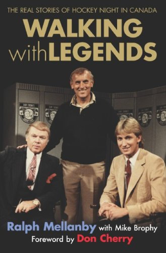 Walking With Legends: The Real Stories of Hockey Night in Canada