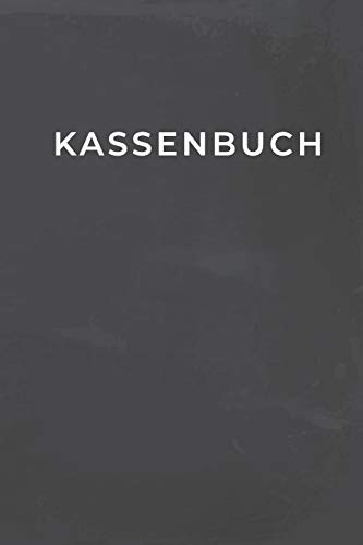 Kassenbuch: Buchführung leicht gemacht - Einfaches Einnahmen-Ausgaben Buch für Selbständige, Kleinunternehmer oder Vereine
