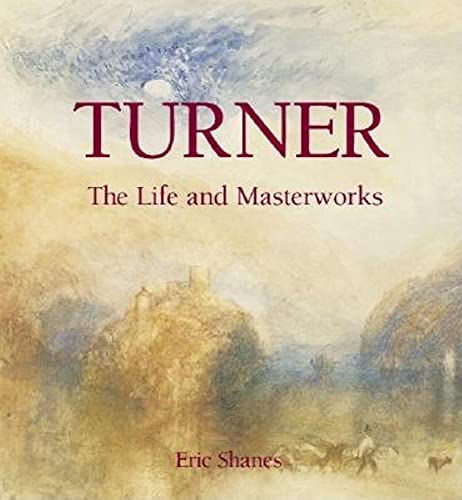 Turner: Life and Masterworks