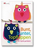 Bunt, bunter, Topflappen: in 3D-Optik gehäkelt