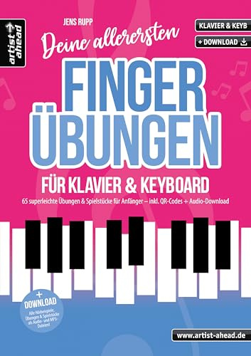 Deine allerersten Fingerübungen für Klavier & Keyboard: 65 superleichte Übungen & Spielstücke für Anfänger (inkl. QR-Codes + Audio-Download). Lehrbuch. Piano. Klavierschule. Klaviernoten
