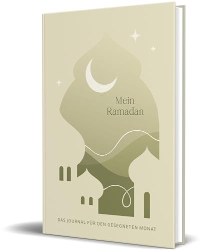 Mein Ramadan: Das Journal für den gesegneten Monat von Jennah Schott. Undatierter Kalender für 30 Tage, DIN-A5, Lesebändchen