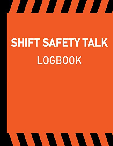 Shift Safety Talk Logbook: Daily Shift Change & Tool Box Talk Logbook