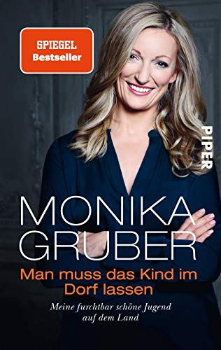 Man muss das Kind im Dorf lassen: Meine furchtbar schöne Jugend auf dem Land | Die Autobiografie der bekannten Kabarettistin