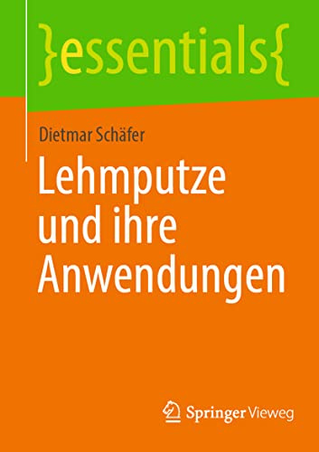 Lehmputze und ihre Anwendungen (essentials)