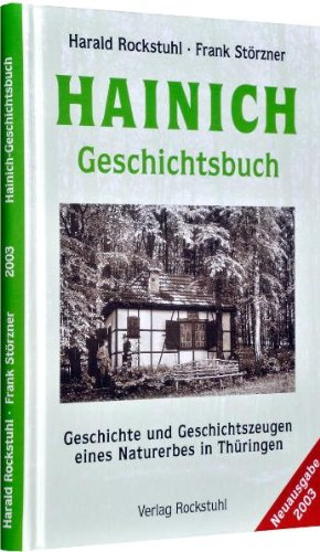 Hainich-Geschichtsbuch: Wanderung durch die Geschichte eines Weltnaturerbes in Thüringen von den Anfängen bis 2003