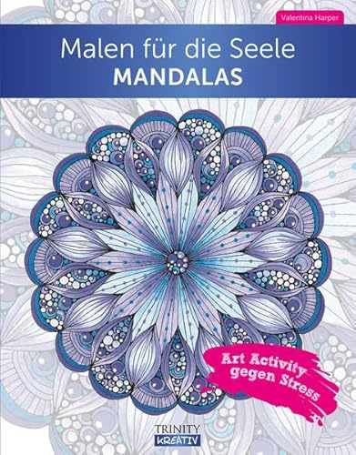 Malen für die Seele Mandala: Art Activity gegen Stress (Das kleine Übungsheft, Bibliothek der guten Gefühle)