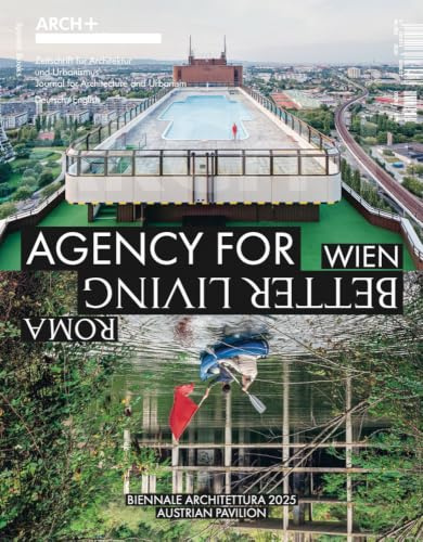 ARCH+ Wien / Roma. Agency for Better Living: The Austrian Pavilion at the 2025 Venice Architecture Biennale