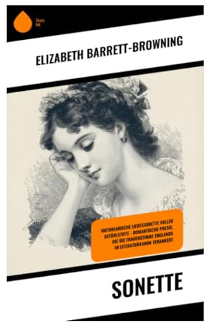 Sonette: Viktorianische Liebeslyrik über spirituelle Hingabe, weibliche Stimme und intime Bekenntnisse in petrarkischer Form