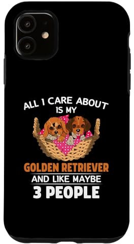 Hülle für iPhone 11 Alles, was mir wichtig ist, ist mein Golden Retriever und vielleicht 3 Peo
