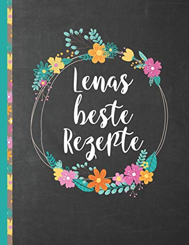 Lenas Beste Rezepte: Das personalisierte Rezeptbuch Lena zum Selberschreiben für 120 Rezept Favoriten mit Inhaltsverzeichnis uvm. – schwarzes ... Design - ca. A4 Softcover (leeres Kochbuch)