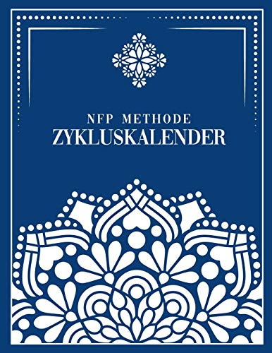 NFP Kalender: NFP Zykluskalender, 60 Zyklus-Tabellen zum Ausfüllen für die Natürliche Familienplanung & Verhütung mit der symptothermalen Methode 21.6 x 27.9 cm, 128 Seiten (Zyklustagebuch)