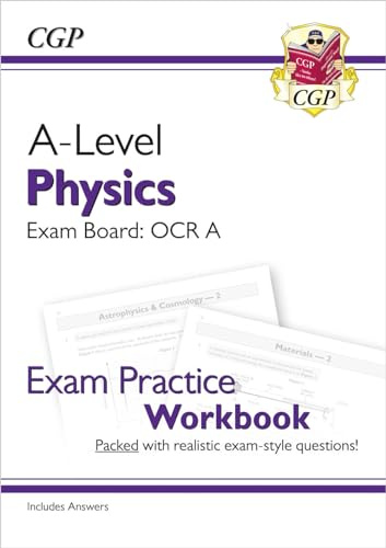 A-Level Physics: OCR A Year 1 & 2 Exam Practice Workbook - includes Answers: for the 2027 and 2028 exams (CGP OCR A A-Level Physics)