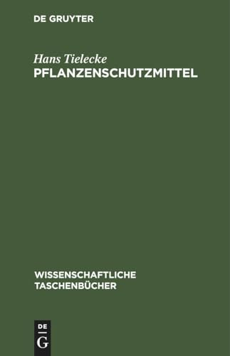 Pflanzenschutzmittel: DE (Wissenschaftliche Taschenbücher, 11, Band 11)
