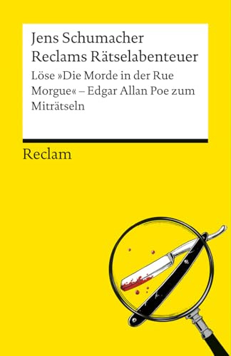 Reclams Rätselabenteuer. Löse Die Morde in der Rue Morgue. Edgar Allan Poe zum Miträtseln: Der interaktive Rätselspaß zu Poes beliebter Detektivgeschichte (Reclams Universal-Bibliothek)