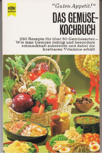 Das Gemüse - Kochbuch. Über 300 herrliche Rezepte für alle Gemüsearten.