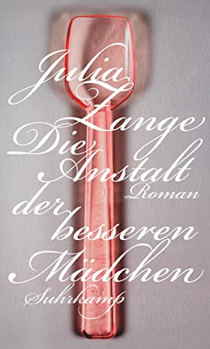 Die Anstalt der besseren Mädchen: Roman