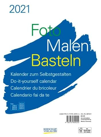 Foto-Malen-Basteln Bastelkalender A4 weiß 2021: Fotokalender zum Selbstgestalten. Aufstellbarer do-it-yourself Kalender mit festem Fotokarton.