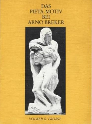 Das Pietà-Motiv bei Arno Breker: Arno Breker zum 85. Geburtstag gewidmet