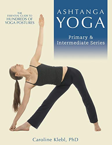 Ashtanga Yoga: Primary and Intermediate Series