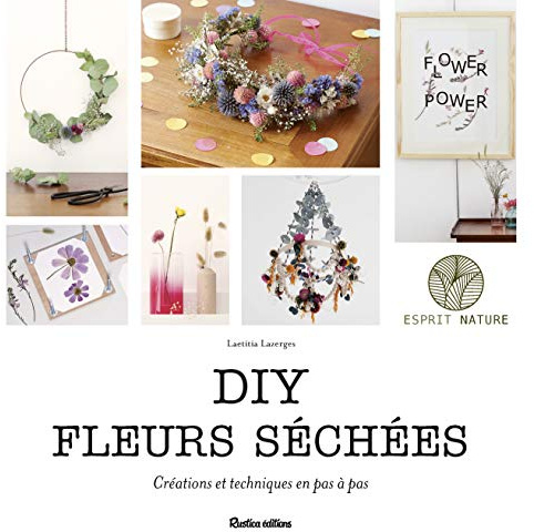 DIY fleurs séchées: Créations et techniques en pas à pas