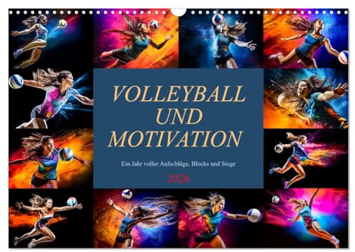 Volleyball und Motivation (Wandkalender 2026 DIN A3 quer), CALVENDO Monatskalender: Monat für Monat atemberaubende Volleyballbilder, die die Energie ... dieses Sports einfangen. (CALVENDO Sport)