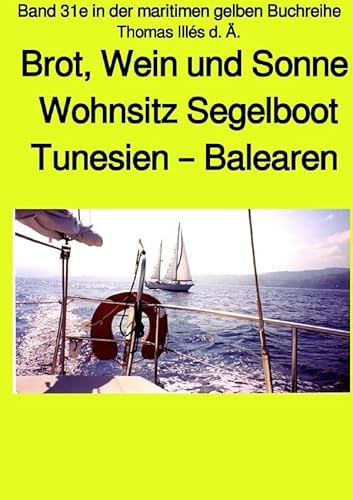 maritime gelbe Reihe bei Jürgen Ruszkowski / Brot, Wein und Sonne - Tunesien – Balearen – Sardinien -Teil 1 sw - Band 31e in der maritimen gelben ... Band 31e in der maritimen gelben Buchreihe