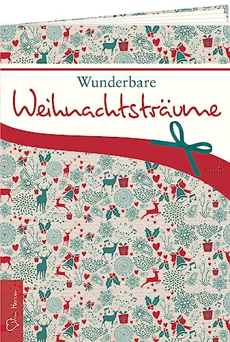 Wunderbare Weihnachtsträume (Geschenkhefte von Herzen)