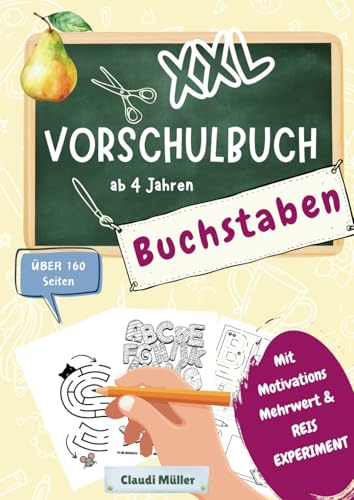Vorschulbuch Übungsheft Buchstaben ab 4 Jahren Mit Motivations Mehrwert & REIS EXPERIMENT über 160 Seiten