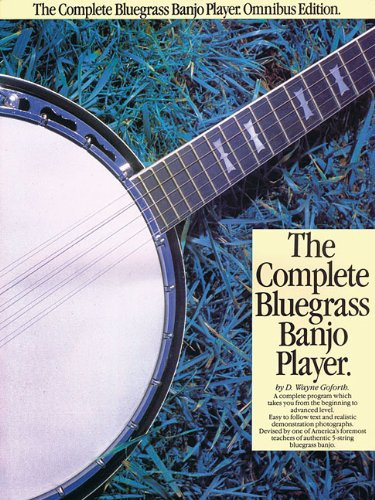 The Complete Bluegrass Banjo Player: Including Soundsheet: Omnibus Edition