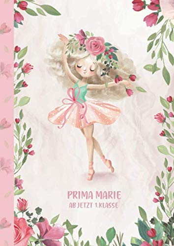 Prima Marie - ab jetzt 1.Klasse: Ballerina Ballet Schreiblernheft und Malbuch A4 110 Seiten, Geschenk für Mädchen zur Einschulung und zum Buchstaben schreiben lernen