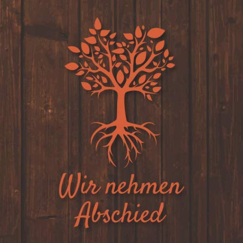 Wir nehmen Abschied: Stilvolles Kondolenzbuch zum Auslegen auf der Trauerfeier oder Beerdigung | Erinnerungen festhalten und aufrichtige Anteilnahme aussprechen