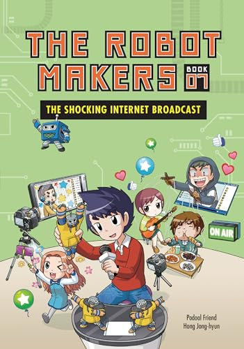 The Robot Makers: The Shocking Internet Broadcast (Graphic Universe)