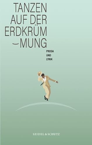 Tanzen auf der Erdkrümmung: Jahrbuch Zürcher Schriftstellerinnen und Schriftsteller Verband