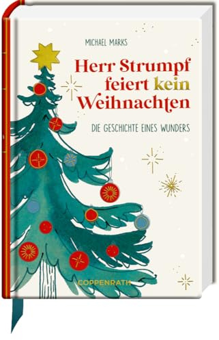 Herr Strumpf feiert kein Weihnachten: Die Geschichte eines Wunders: Inspirierender Weihnachtsroman; hochwertige Ausstattung, durchgehend illustriert