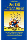 Der Fall Entenhausen. Die Machenschaften von Dagobert, Donald und der übrigen Brut auf dem juristischen Prüfstand