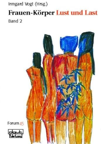 Frauen-Körper: Lust und Last 2: Lust und Last. Band 2 (Forum für Verhaltenstherapie und psychosoziale Praxis)