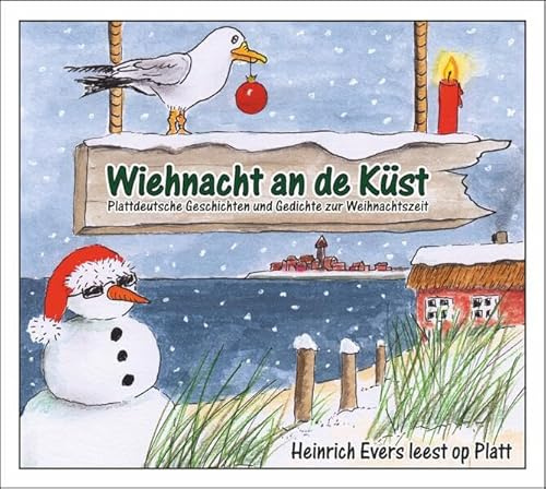 Wiehnacht an de Küst: Plattdeutsche Geschichten und Gedichte zur Weihnachtszeit