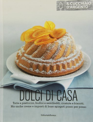 Il Cucchiaio d'Argento: Dolci di Casa